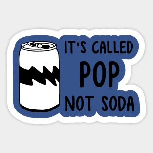 it's called pop not soda 3 Sticker